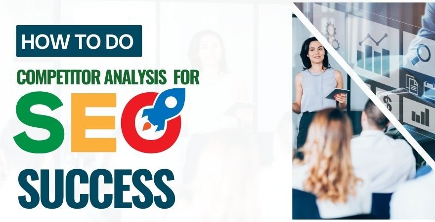 How To Do Competitor Analysis for SEO Success